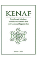 Kenaf: Plant Based Solutions for Industrial Growth and Environmental Regeneration - Paperback