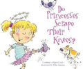 Do Princesses Scrape Their Knees? - Hardcover