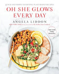Oh She Glows Every Day: Quick and Simply Satisfying Plant-Based Recipes: A Cookbook - Paperback