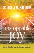 Unstoppable Joy: The Art of Finding Hope, Healing, and Happiness - Paperback