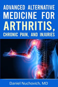 Advanced Alternative Medicine for Arthritis, Chronic Pain, and Injuries - Paperback