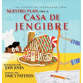 Nuestro plan para la casa jengibre: Un cuento de ingeniería STEM - Hardcover