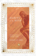 Habits of the Mind: Intellectual Life as a Christian Calling - Paperback