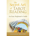 The Secret Art of Tarot Reading: An Easy Beginner's Guide - Paperback