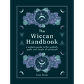 The Wiccan Handbook: A Modern Guide to the Symbols, Spells and Rituals of Witchcraft - Hardcover