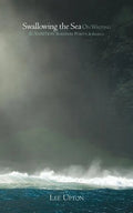 Swallowing the Sea: On Writing & Ambition, Boredom, Purity & Secrecy - Paperback