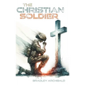 The Christian Soldier - Hardcover