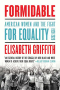 Formidable: American Women and the Fight for Equality: 1920-2020 - Paperback