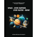 Space: Ever Farther, Ever Faster - Now! - Paperback