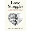 Love Struggles: A Return to Self - Paperback