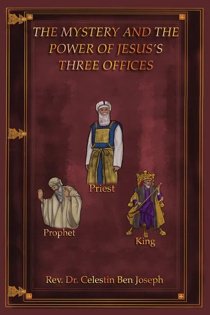 The Mystery and the Power of Jesus's Three Offices - Paperback