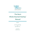 The Basic Whole-Hearted Healing Manual - Paperback