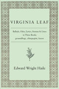 Virginia Leaf: Ballads, Odes, Lyrics, Stanzas and Lines in Three Books - Paperback