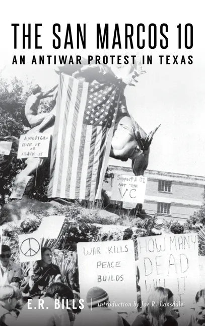The San Marcos 10: An Antiwar Protest in Texas - Hardcover
