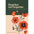 Dead But Not Forgotten: A History of War, Disease, and Other Calamities Related in Verse - Paperback
