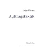 Auftragstaktik: Just a command technique or the core pillar of mastering the military operational art? - Paperback