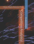 Competitive Analytics: A Basic Analytics Reference Primer - Paperback