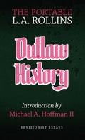 Outlaw History: The Portable L.A. Rollins - Paperback