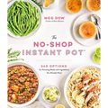 The No-Shop Instant Pot(r): 240 Options for Amazing Meals with Ingredients You Already Have - Paperback