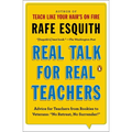Real Talk for Real Teachers: Advice for Teachers from Rookies to Veterans: No Retreat, No Surrender! - Paperback