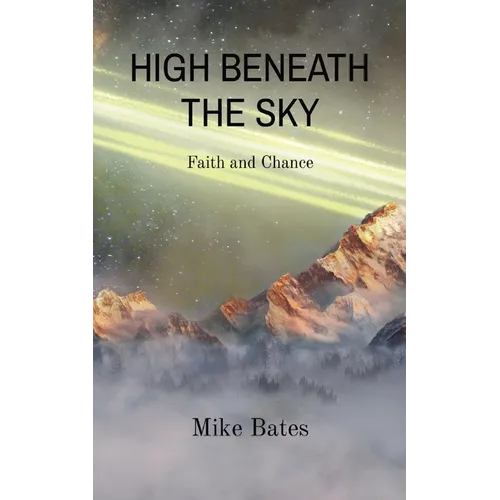 High Beneath the Sky: Faith and Chance - Paperback