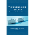 The Unfinished Teacher: Becoming the Next Version of Yourself - Paperback