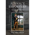 Advance Revolvers: Fighting the evils of Murder, Comancheros and War - Paperback