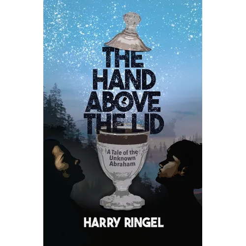 The Hand Above the Lid: A Tale of the Unknown Abraham - Paperback