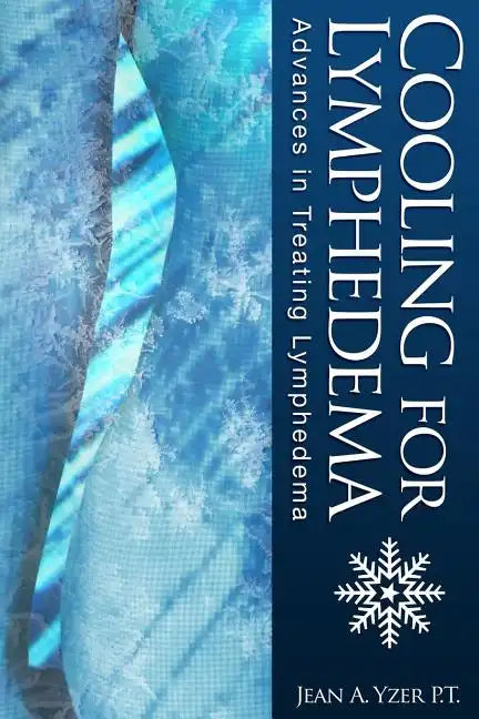 Cooling for Lymphedema: Advances in Treating Lymphedema - Paperback
