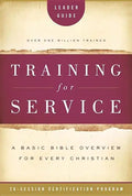 Training for Service: A Basic Bible Overview for Every Christian: 26-Session Certification Program - Paperback