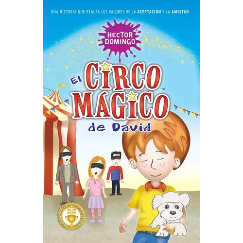 El circo mágico de David: Una historia que realza los valores de la aceptación y la amistad - Paperback