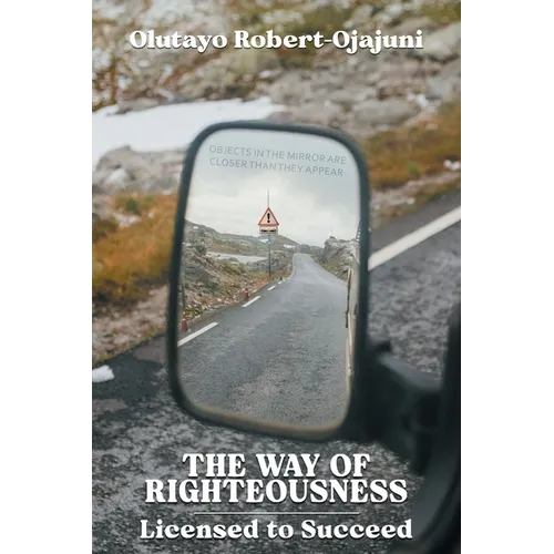The Way of Righteousness: Licensed to Succeed - Paperback