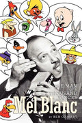 Mel Blanc: The Man of a Thousand Voices - Paperback