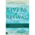 Rivers of Revival: How to Prepare for a Fresh Encounter with God - Hardcover
