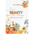 Beauty in the Honey: Finding Freedom in God's Goodness - Paperback
