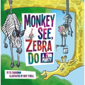 Monkey See, Zebra Do: A Zoo Party - Hardcover