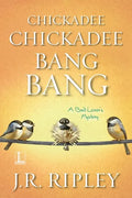Chickadee Chickadee Bang Bang - Paperback