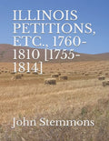 Illinois Petitions, Etc., 1760-1810 [1755-1814] - Paperback