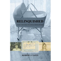 Relinquished.: A mother's choice and my 30 year journey to find my birth family - Paperback