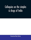 Colloquies on the simples & drugs of India - Paperback
