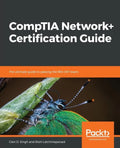 CompTIA Network+ Certification Guide: The ultimate guide to passing the N10-007 exam - Paperback