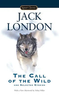 The Call of the Wild and Selected Stories - Paperback