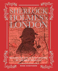 Sherlock Holmes's London: Explore the City in the Footsteps of the Great Detective - Hardcover