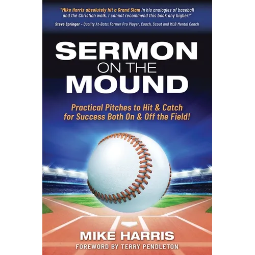 Sermon on the Mound: Practical Pitches to Hit & Catch for Success Both On & Off The Field! - Paperback