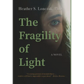 The Fragility of Light - Hardcover