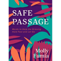 Safe Passage: Words to Help the Grieving Hold Fast and Let Go - Paperback