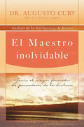 El Maestro Inolvidable: Jesus, el Mayor Formador de Pensadores de la Historia = Unforgettable Teacher = Unforgettable Teacher - Paperback