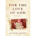 For the Love of God: A Memoir - Hardcover