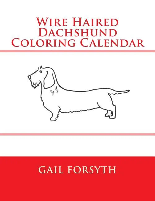 Wire Haired Dachshund Coloring Calendar - Paperback