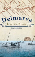 Delmarva Legends & Lore - Hardcover